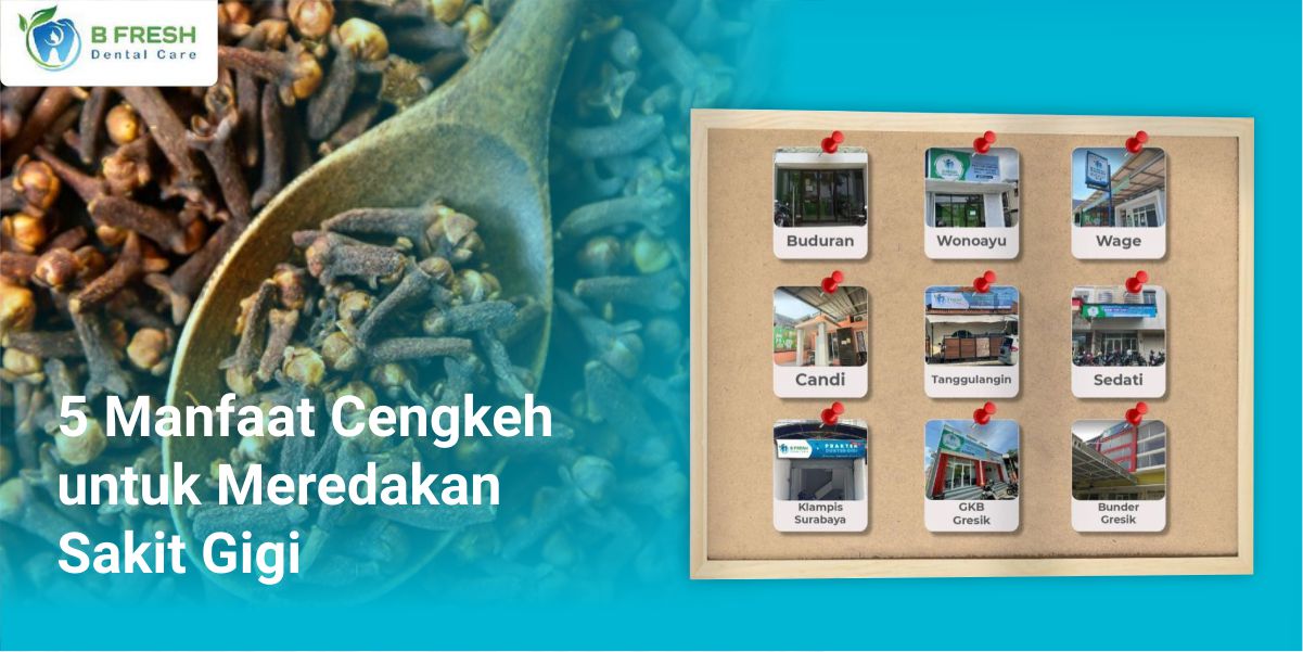5 Manfaat Cengkeh Untuk Meredakan Sakit Gigi