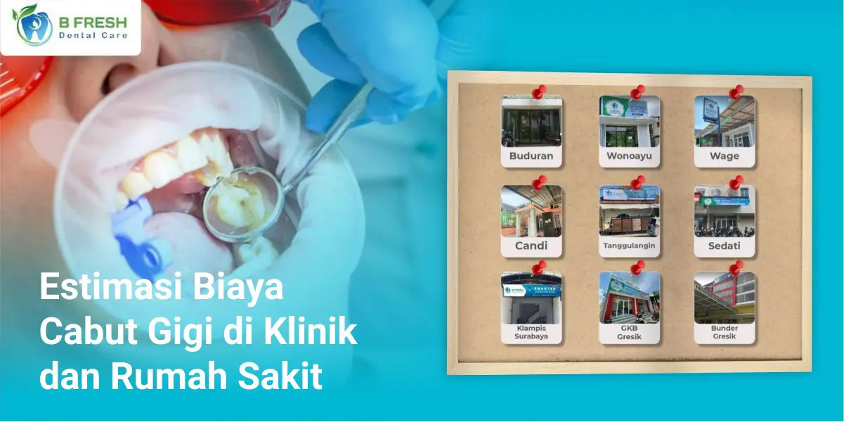 Estimasi Biaya Cabut Gigi Di Klinik Dan Rumah Sakit