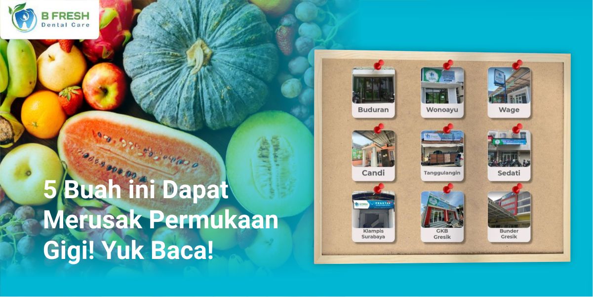 5 Buah Ini Dapat Merusak Permukaan Gigi! Yuk Baca!