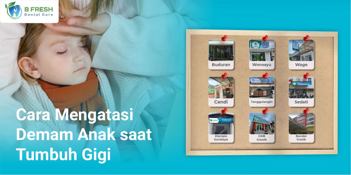 Cara Mengatasi Demam Anak Saat Tumbuh Gigi