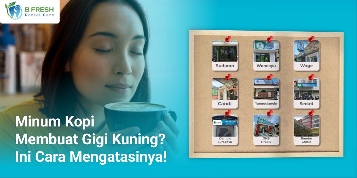 Minum Kopi Membuat Gigi Kuning? Ini Cara Mengatasinya!