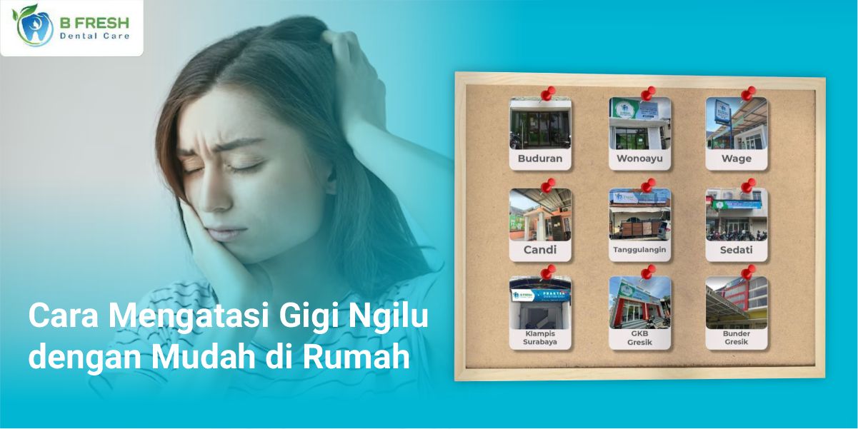 Cara Mengatasi Gigi Ngilu Dengan Mudah Di Rumah