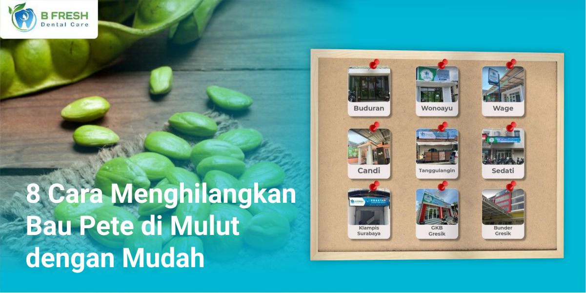 8 Cara Menghilangkan Bau Pete Di Mulut Dengan Mudah