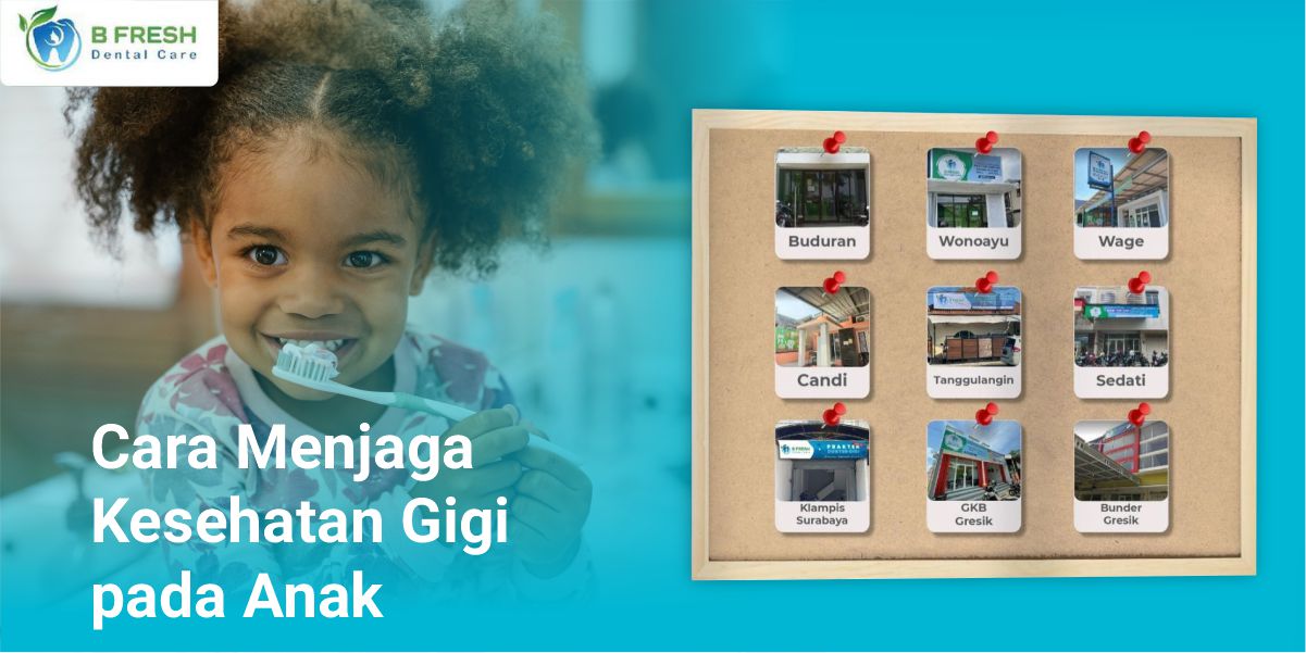 Cara Menjaga Kesehatan Gigi Pada Anak