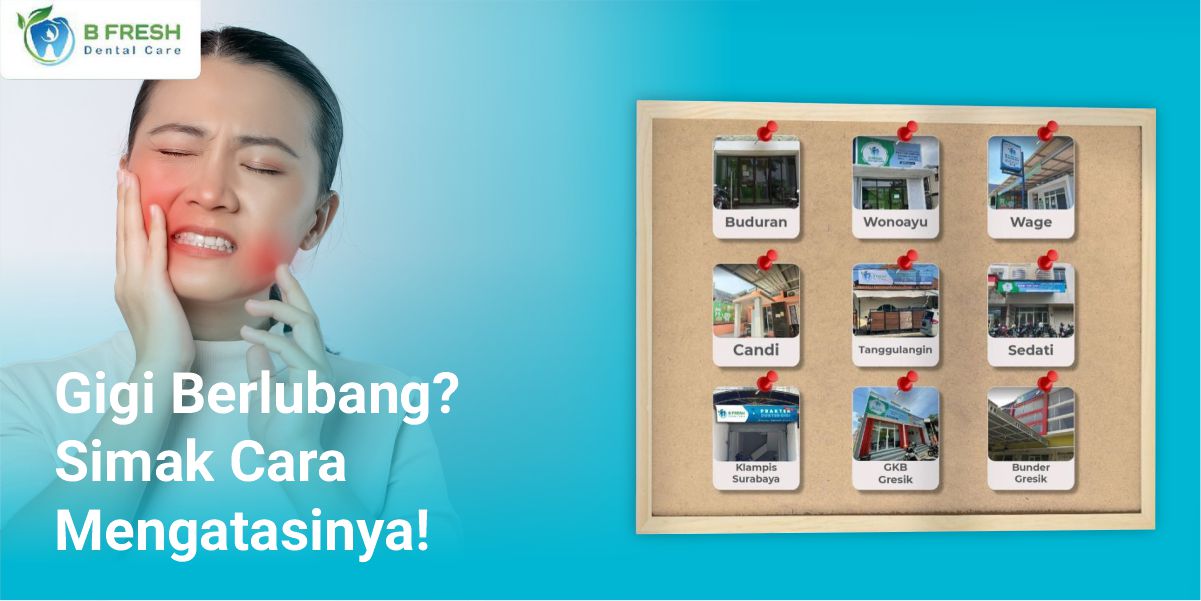 Gigi Berlubang? Simak Cara Mengatasinya!