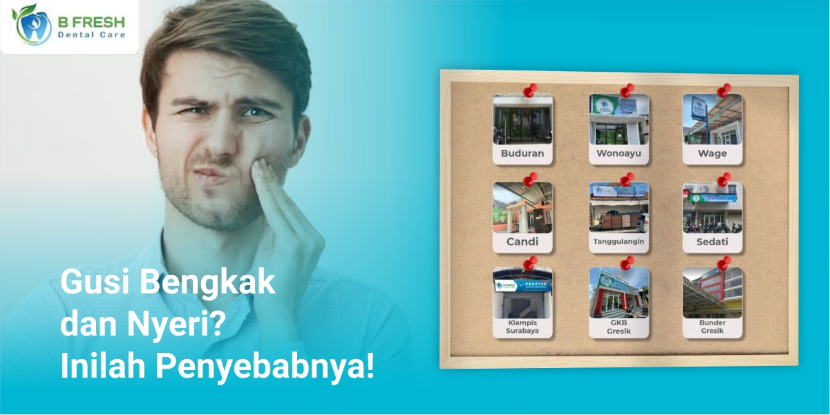 Gusi Bengkak Dan Nyeri? Inilah Penyebabnya!