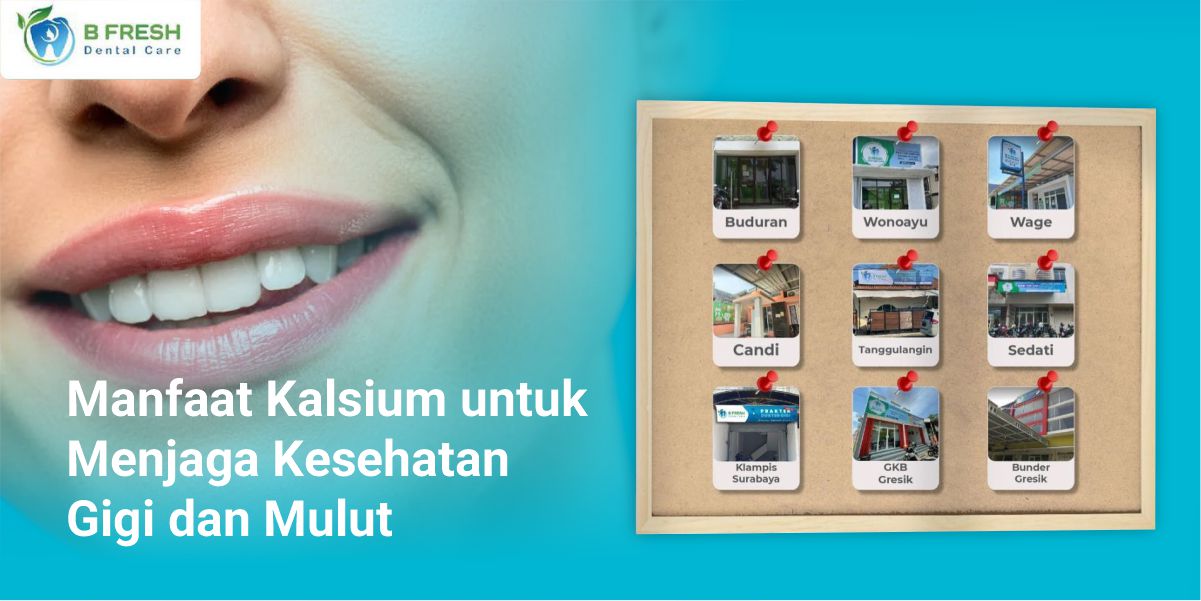 Manfaat Kalsium Untuk Menjaga Kesehatan Gigi Dan Mulut