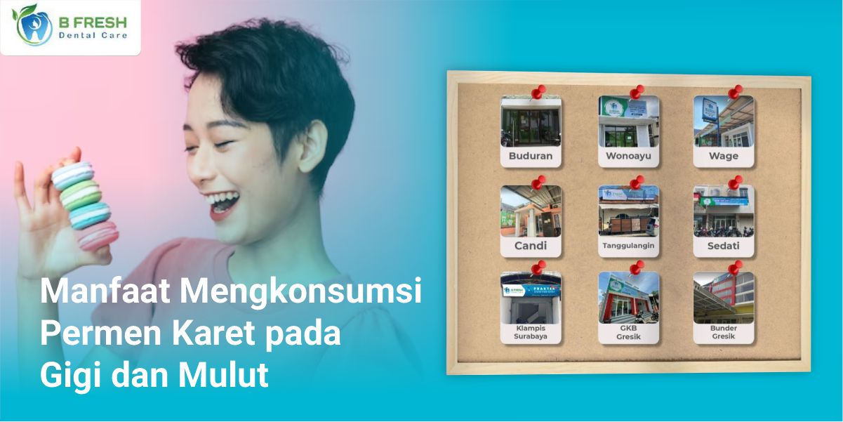 Manfaat Mengkonsumsi Permen Karet Pada Gigi Dan Mulut