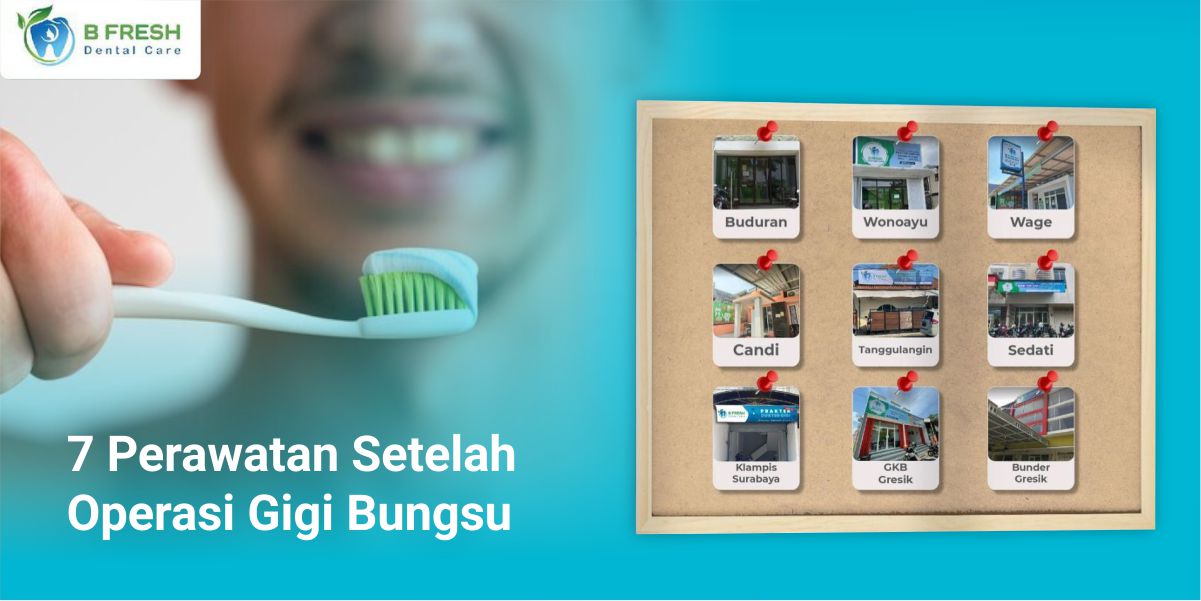 7 Perawatan Setelah Operasi Gigi Bungsu