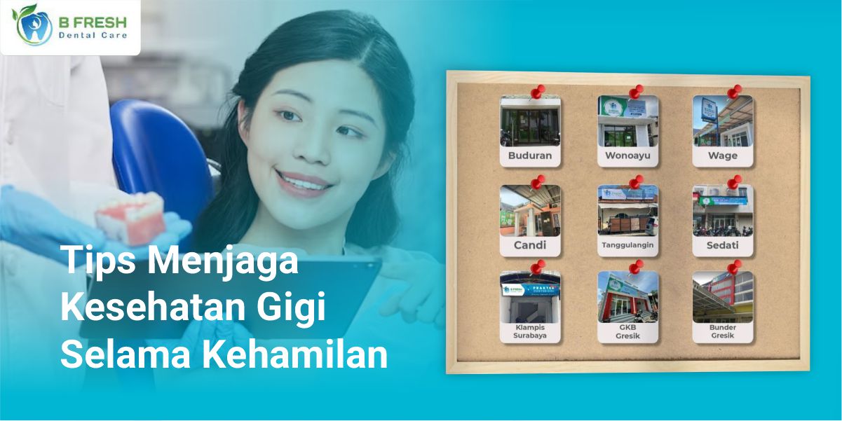 Tips Menjaga Kesehatan Gigi Selama Kehamilan