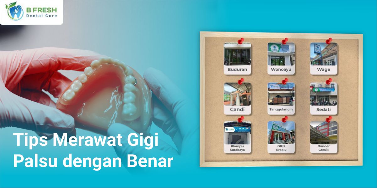 Tips Merawat Gigi Palsu Dengan Benar
