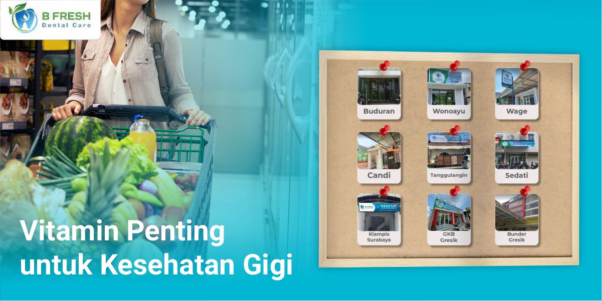 Vitamin Penting Untuk Kesehatan Gigi