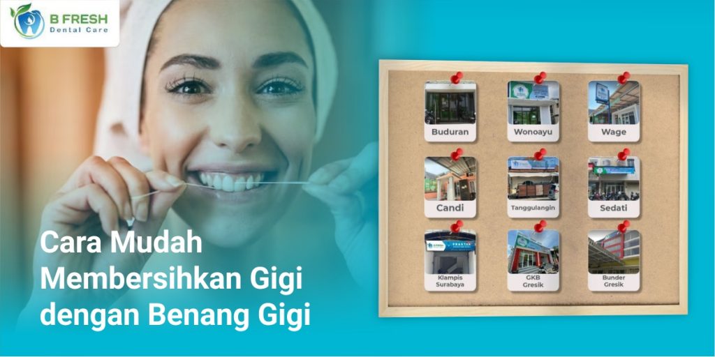 Cara Mudah Membersihkan Gigi Dengan Benang Gigi